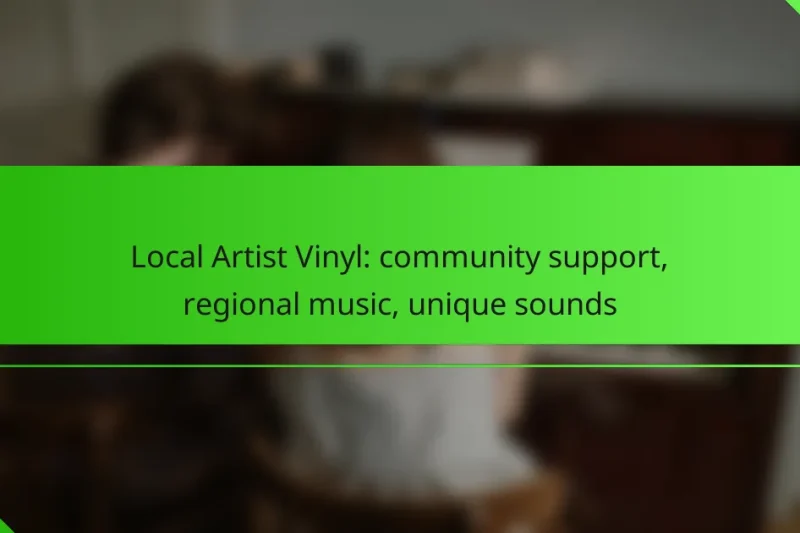 Local Artist Vinyl: community support, regional music, unique sounds