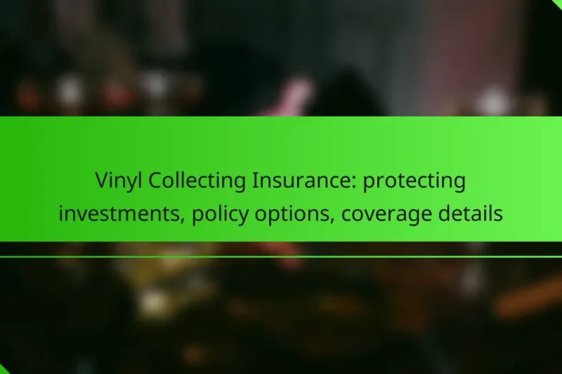 Vinyl Collecting Insurance: protecting investments, policy options, coverage details