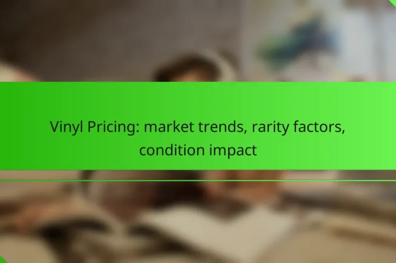 Vinyl Pricing: market trends, rarity factors, condition impact