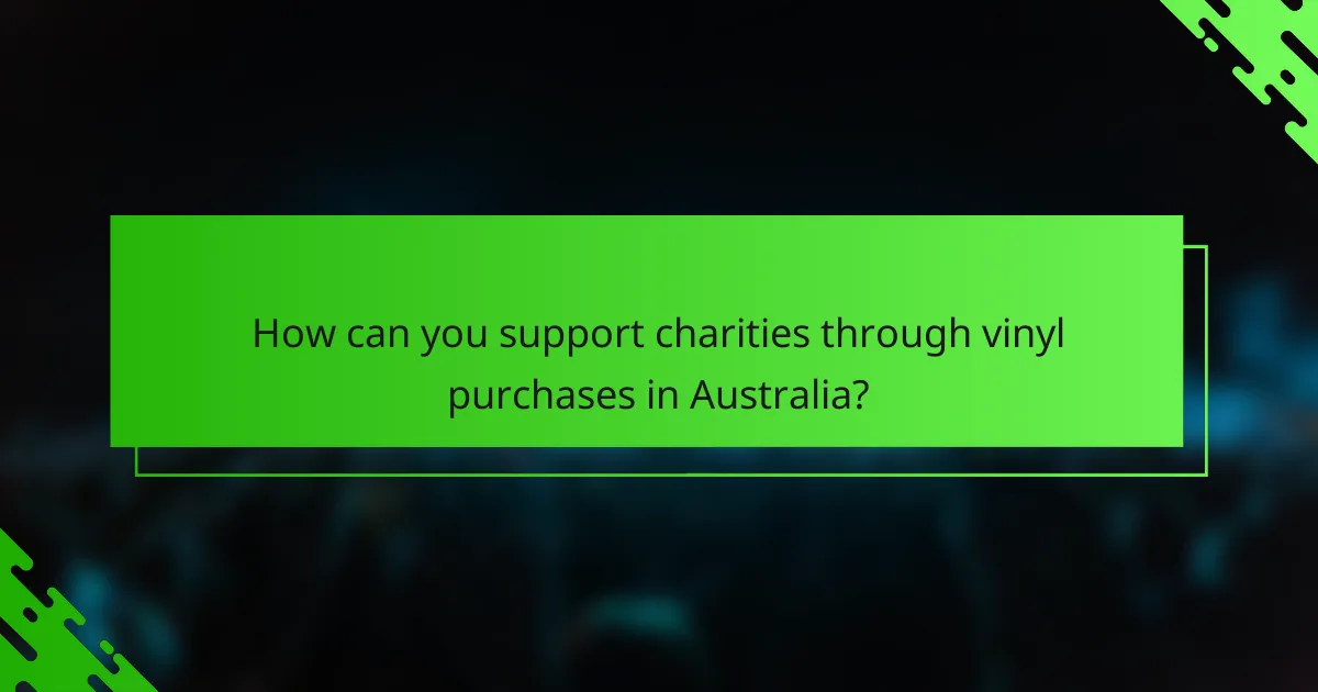 How can you support charities through vinyl purchases in Australia?