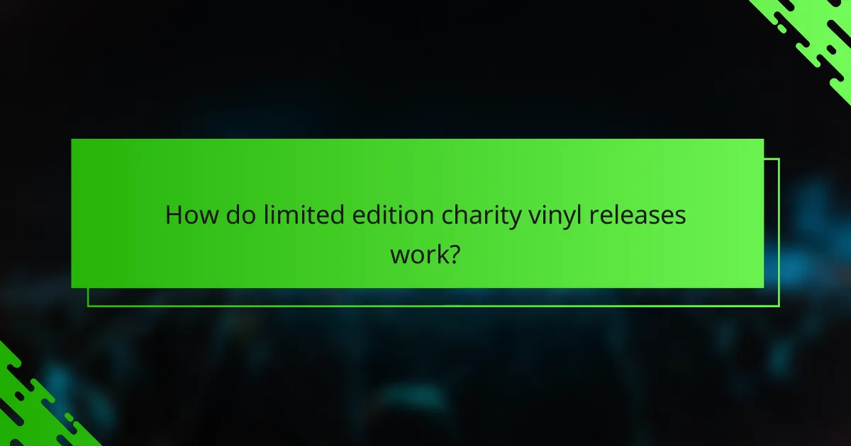 How do limited edition charity vinyl releases work?