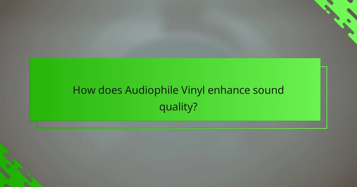 How does Audiophile Vinyl enhance sound quality?