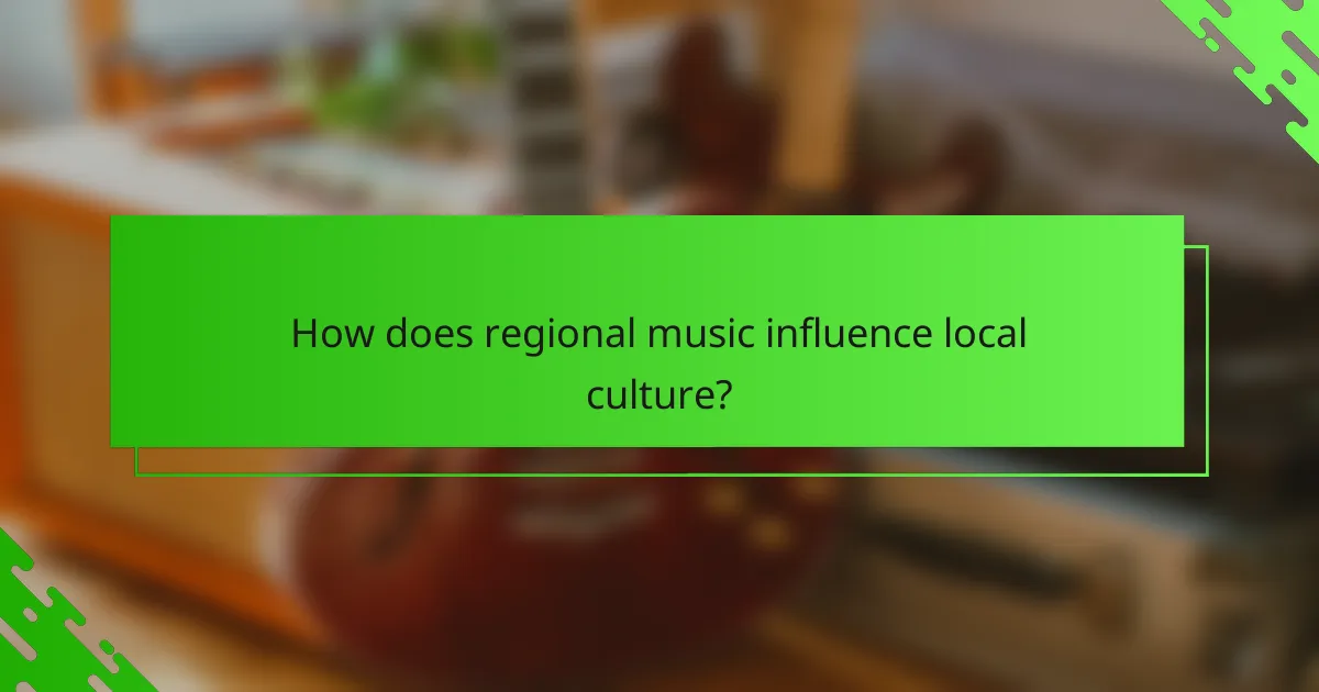 How does regional music influence local culture?