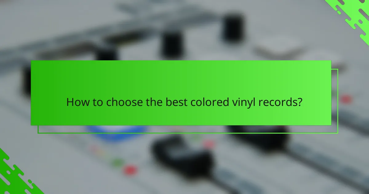 How to choose the best colored vinyl records?