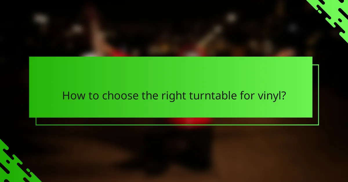 How to choose the right turntable for vinyl?