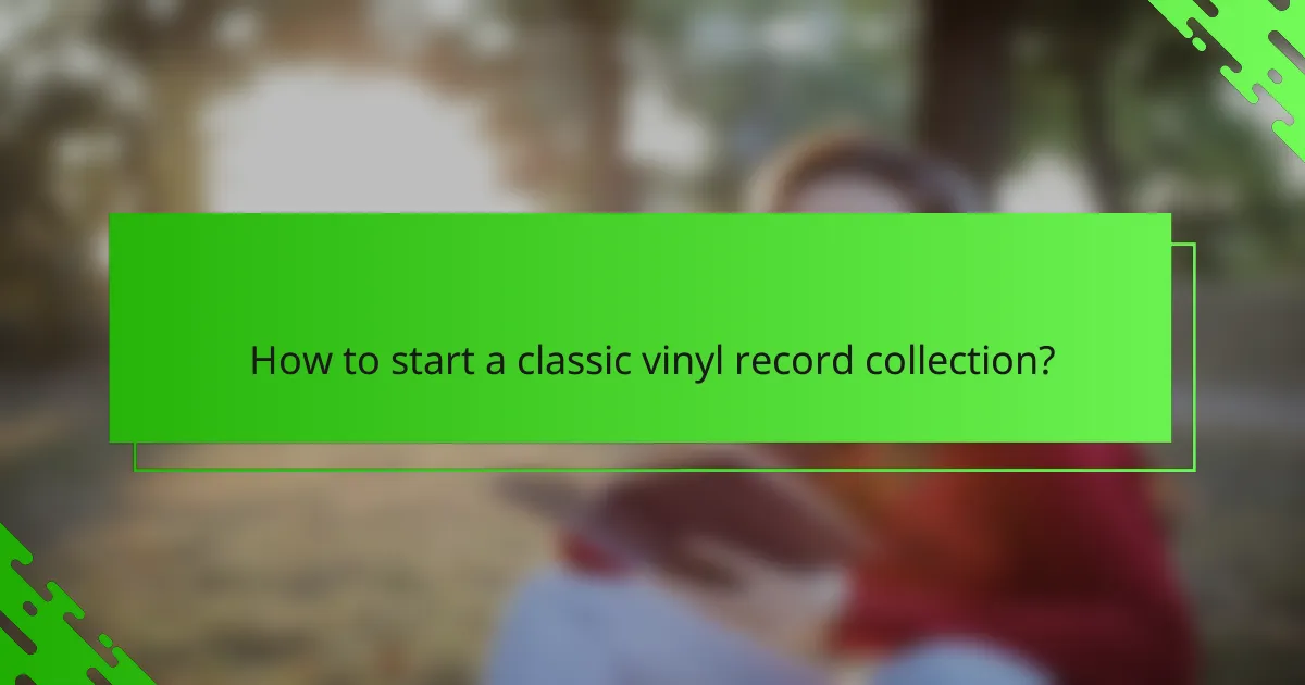 How to start a classic vinyl record collection?
