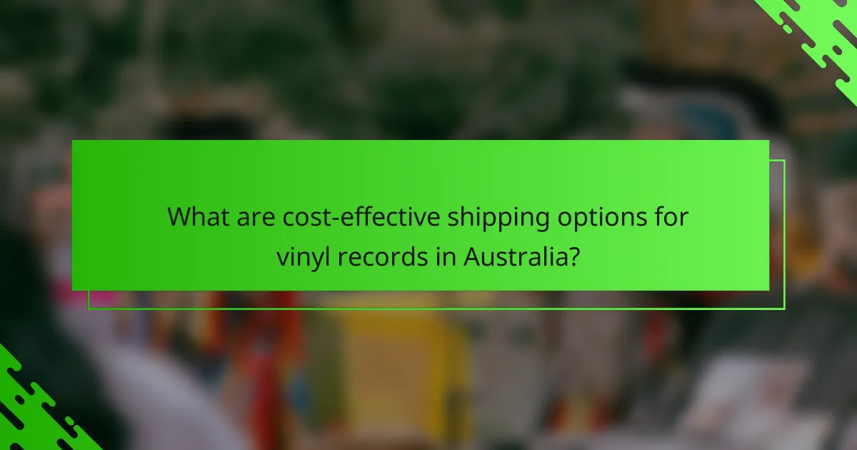 What are cost-effective shipping options for vinyl records in Australia?
