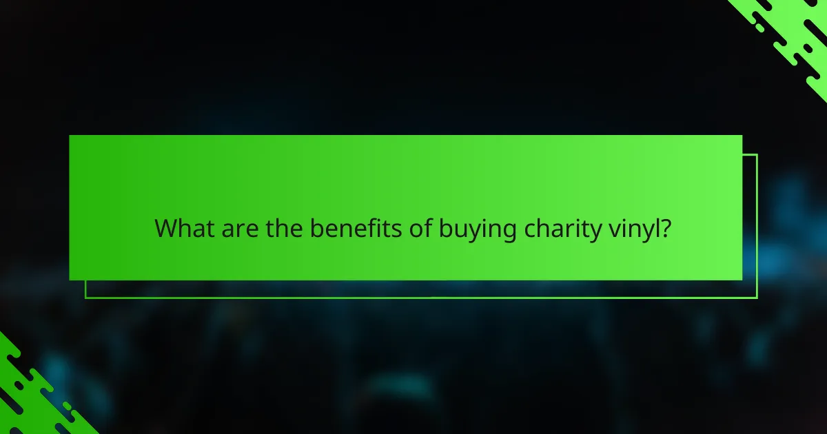 What are the benefits of buying charity vinyl?
