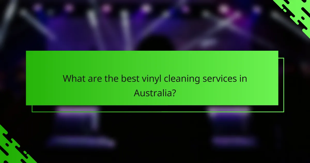 What are the best vinyl cleaning services in Australia?