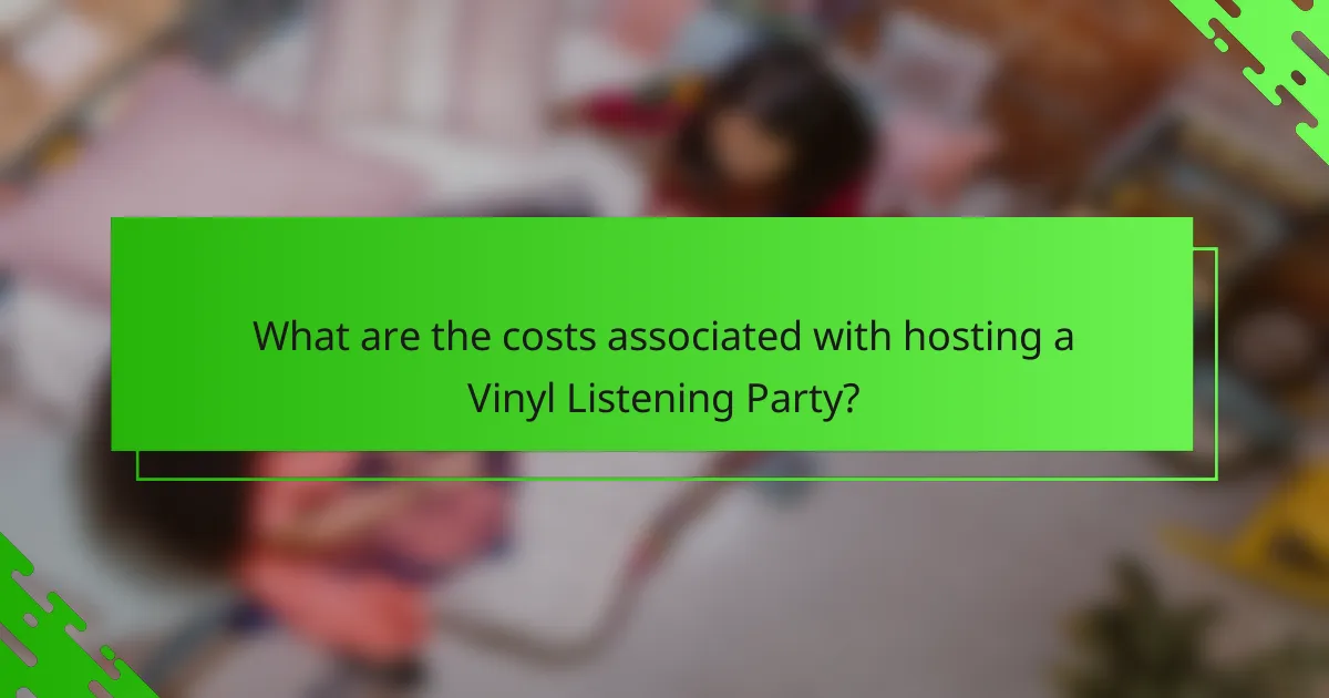 What are the costs associated with hosting a Vinyl Listening Party?