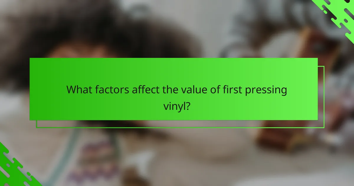 What factors affect the value of first pressing vinyl?