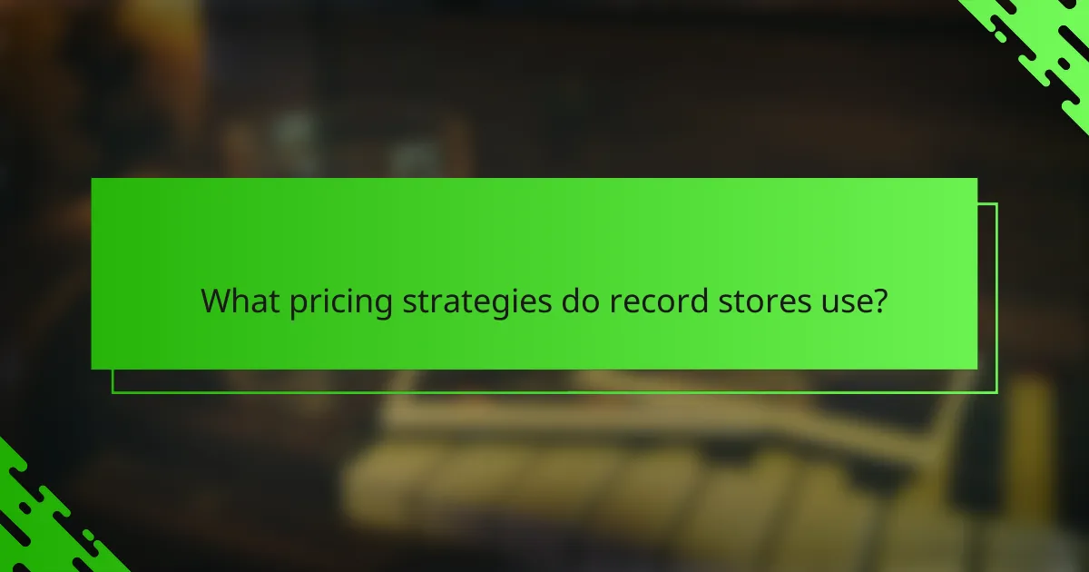 What pricing strategies do record stores use?