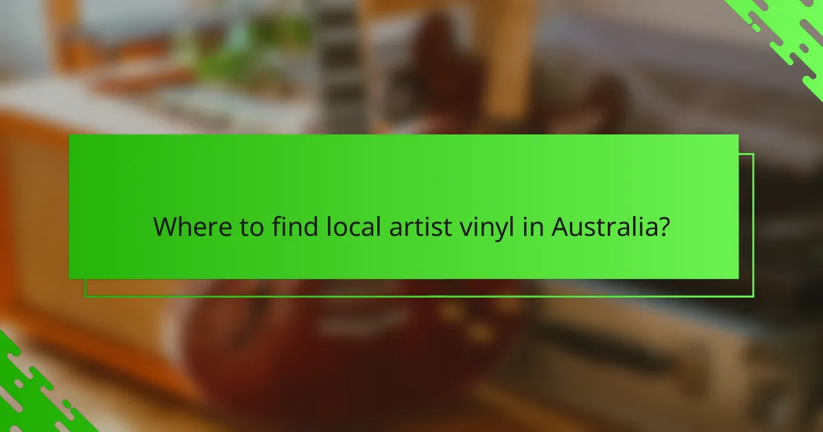 Where to find local artist vinyl in Australia?