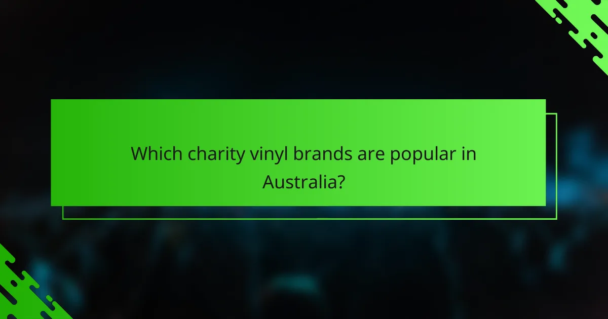 Which charity vinyl brands are popular in Australia?